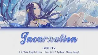 Incarnation - HOYO-MiX Jyahnar Theme Song Full | Official English Lyrics  [GGZ]
