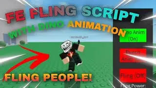 Roblox FE Fling Script With Dino Animation! | Best Fling Script! 🔥OP🔥