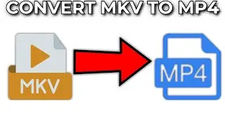 How TO Convert MKV to MP4 File for Free (2024)