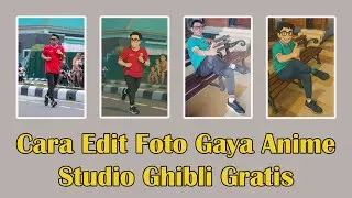 Cara Edit Foto Gaya Anime Studio Ghibli GRATIS