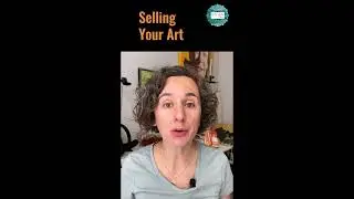 Want to sell your art? Be ready for this, too... 