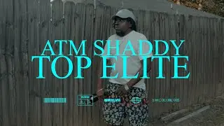 ATM Shaddy - Top Elite (Official Music Video) @SNGFilmz