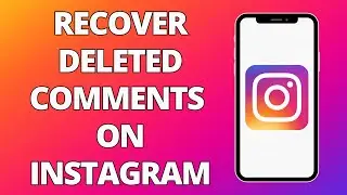 How To Recover Deleted Comments On Instagram