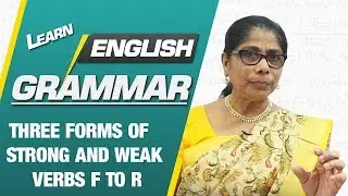 Learn Grammar | Three Forms of  Strong and Weak Verbs F to R | English Grammar for Beginners