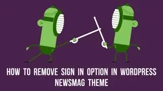 How to Remove Sign In Option in WordPress Newsmag Theme