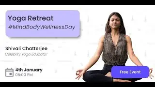 Yoga Retreat: Serenity Unleashed with Shivali Chatterjee