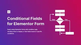 Introduction || Conditional Fields for Elementor Form