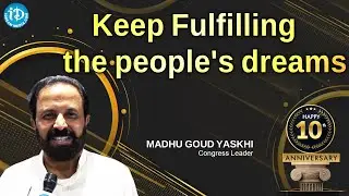 Keep fulfilling the people's dreams | T Congress Leader Madhu Goud Yaskhi Best Wishes to iDream's