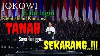 Jokowi MENANTANG : Kalo ingin Kembalikan Konsesi TANAH, Saya Tunggu Sekarang..!!