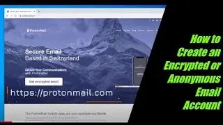 How to Create an Encrypted or Anonymous Email Account