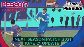 PES 2017 NEXT SEASON PATCH 2021 UPDATE JUNE 2021 | PARIS SAINT GERMAIN VS FC BARCELONA | GAMEPLAY