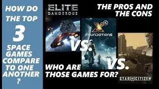 STAR CITIZEN vs X4 vs ELITE DANGEROUS - HOW DO THEY COMPARE