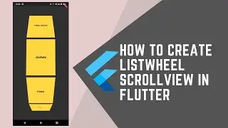 HOW TO CREATE LISTWHEELSCROLLVIEW IN FLUTTER APP DEVELOPMENT || FLUTTER WITH JOOKATE