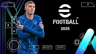 eFootball 25 Ppsspp | Original Patch Chelsea Edition | Updated Fix Callname, Real Faces & Texture
