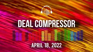 Music Software News & Sales for April 18, 2022 - Deal Compressor Show