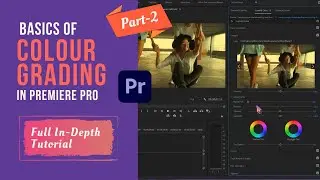 Color Grading for Beginners in Premiere Pro | Curves and Color Wheel  Panel Part-2