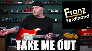 Take Me Out - Franz Ferdinand Cover