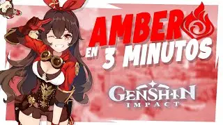 AMBER EN 3 MINUTOS - Genshin Impact