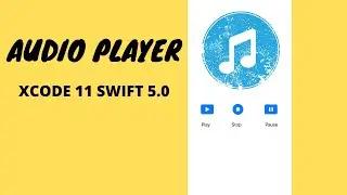 How To Create An Audio Player In Xcode 11 (Swift 5.0) | AVAudioPlayer Tutorial