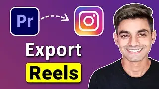 How to Export Video in Premiere Pro for Instagram Reels (2025)