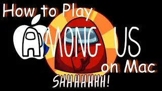 Play Among Us on Mac M1 Pro/ М2/ М3 + Intel (All methods)