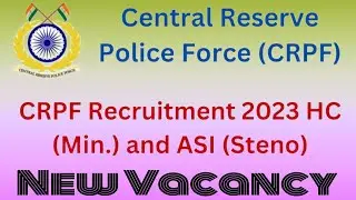 CRPF Recruitment 2023 | New vacancy HC and ASI (steno)