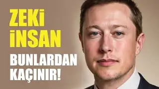 Zeki İnsanların Kaçındığı 10 Şey!