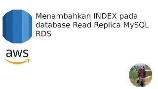 AWS Cloud - Menambahkan INDEX pada database read replica MySQL RDS