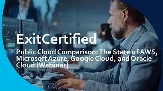 Public Cloud Comparison: The State of AWS, Microsoft Azure, Google Cloud, and Oracle Cloud [Webinar]
