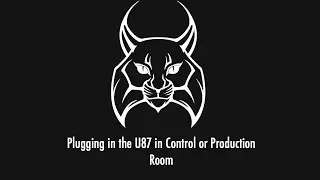 Plugging in the U87 in the Control or Production Room