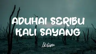 Aduhai! Seribu Kali Sayang - Iklim (Lyrics Video)
