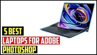 ✅ Best Laptops for Adobe Photoshop in 2024 | Best Laptops for Adobe Photoshop