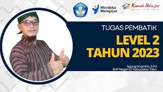 Tugas Pembatik Level 2 Tahun 2023 | Pemanfaatan TIK Dalam Pembelajaran