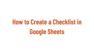 How to create a checklist in Google Sheets