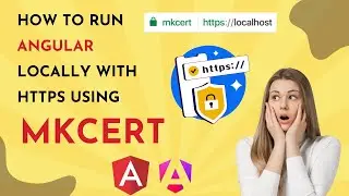 🚀 How to Run Angular Locally with HTTPS Using Mkcert 🚀