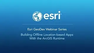 Building Offline Location-based Apps with the ArcGIS Runtime