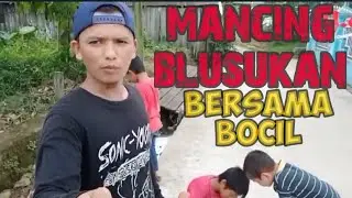 BLUSUKAN SERU BERSAMA BOCIL SAMARINDA