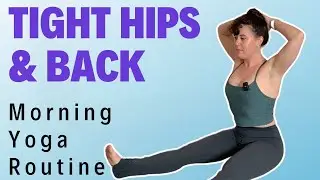 Morning Yoga for Tight Hips: Stretch & Feel Refreshed