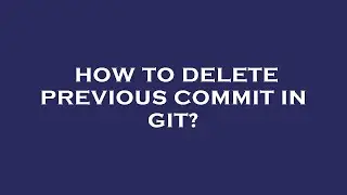 How to delete previous commit in git?