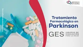Tratamiento farmacológico en Parkinson. GES - Grupos de Educación para la Salud.