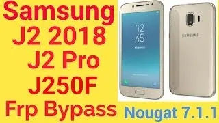 Samsung j250f j2 2018 google Frp Bypass Nougat 7.1.1 without pc