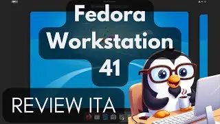 📢😱 Fedora Workstation 41 Review ITA