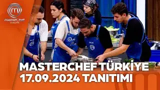 MasterChef Türkiye 17.09.2024 Tanıtımı 