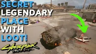 Cyberpunk 2077 - Secret LEGENDARY PLACE with LOOT! (Location & Guide)