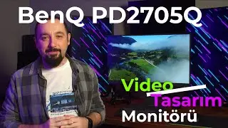 BenQ PD2705Q Video Tasarım Monitörü İncelemesi
