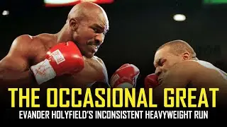 EVANDER HOLYFIELD: THE OCCASIONAL GREAT 🥊👑