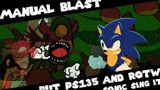 A Friendly Face Off? (Manual Blast but PS135 & ROTW Sonic sing it)