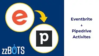 How to Sync Eventbrite Events over to Pipedrive Activities | zzBots
