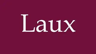 How to Pronounce ''Laux'' Correctly in German