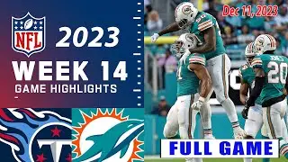 Tennessee Titans vs Miami Dolphins (12/11/23) FULL GAME | NFL Highlights Week 14